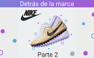 Detrás de la marca: Nike (Parte 2)